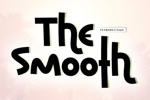 The Smooth Font: A Handwritten Typeface for Campaigns